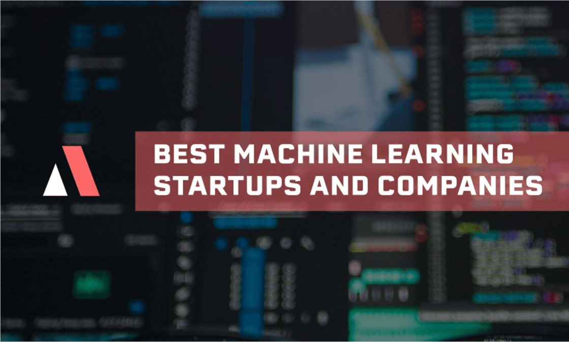 Best Machine Learning Startups and Companies
